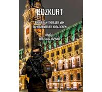 Bozkurt: Ein Urban-Thriller von EchoAbenteuer Kreationen - Band 1: Herz aus Asphalt