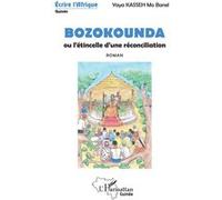 Bozokounda ou l'étincelle d'une réconciliation Roman - Yaya Mo Banel Kasseh - L'harmattan - broché - Roman