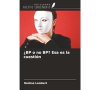 ¿BP o no BP? Esa es la cuestión