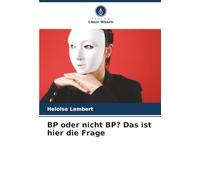 BP oder nicht BP? Das ist hier die Frage