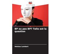 BP ou pas BP? Telle est la question