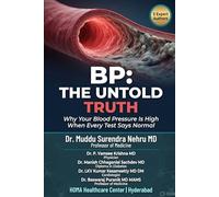 BP: The Untold Truth: Why Your Blood Pressure Is High When Every Test Says Normal