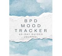 bPD MOOD TRACKER - 60 -Day Guided Journal: Daily Mood Log for Anxiety, Depression, BPD, and Stress Management | Guided Self-Care & DBT Skills Workbook | 8.5 x 11, 120 Pages