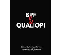 BPF & QUALIOPI: Bilans et Suivi qualité pour les organismes de formation