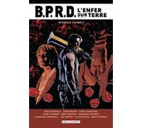 BPRD - L'Enfer sur Terre - Intégrale T04