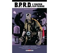 BPRD - L'Enfer sur Terre - Intégrale T05