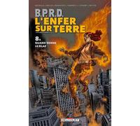 BPRD - L'enfer sur terre T08 - Quand sonne le glas - John Arcudi - Delcourt - cartonné - Comics