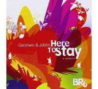 Br6 - Here to Stay:Gershwin & Jobim
