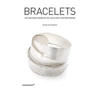 Bracelets - 400 nouveaux modèles de joaillerie contemporaine