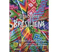 Bracelets Brésiliens - Nouvelle édition