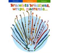 Bracelets brésiliens, wraps, macramés, tresses