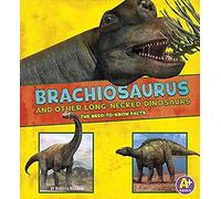 Brachiosaurus And Other Big Long-Necked Dinosaurs