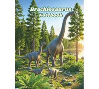 Brachiosaurus Notebook: Age of Dinosaurs: 04/8.5x11/::/P/110
