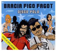 Bracia Figo Fagot - Bracia Figo Fagot: Disco polo (Special edition) [CD]