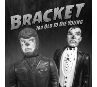 Bracket Too Old to Die Young (Vinyl) 12" Album