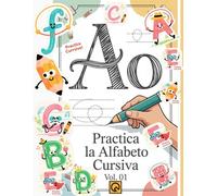 Bractica la Alfabeto Cursiva Trazar y Escribir de la A a la O Vol. 01: Cuaderno de práctica de caligrafía cursiva para niños y principiantes ... A-O Cursive Alphabet Actividades divertidas