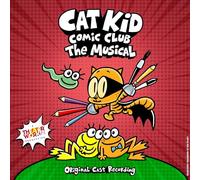 Brad Alexander – Cat Kid Comic Club: The Musical (Original Cast Recording) – CD
