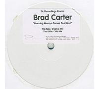 Brad Carter* - Morning Always Comes Too Soon - Brad Carter 12"