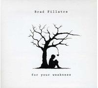 Brad Fillatre - Pour ta faiblesse