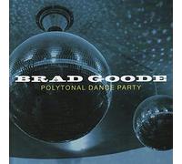 Brad Goode - Polytonal Dance Party