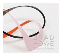 Brad Howe A Dance of Atoms by Anthony HadenGuest Anthony HadenGuest (Auteur)