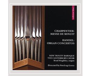 Brad Hughley - Charpentier: Messe de Minuit-Handel: Organ Concertos