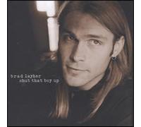 Brad Layher - Shut That Boy Up