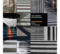 Your Mother Should Know : Brad Mehldau Plays The Beatles CD