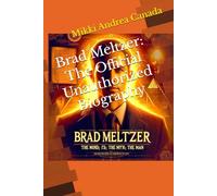 Brad Meltzer: The Official Unauthorized Biography