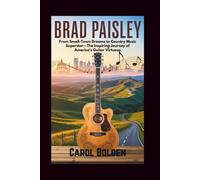 BRAD PAISLEY BIOGRAPHY: From Small-Town Dreams to Country Music Superstar - The Inspiring Journey of America's Guitar Virtuoso