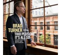 Brad Turner Trio Plus One - It's All So [Import]