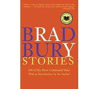 Bradbury Stories: 100 of His Most Celebrated Tales
