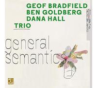Bradfield, Geof & Ben Goldberg, Dana Hall - General Semantics