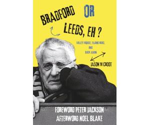 BRADFORD OR LEEDS, EH?: Valley Parade, Elland Road, and Back Again