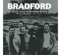 Bradford - Thirty Years of Shouting Quietly
