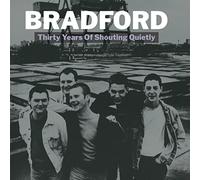 Bradford - Thirty Years of Shouting Quietly [Import]