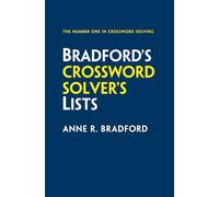 Bradford's Crossword Solver's Lists: More Than 100,000 Solutions for Cryptic and Quick Puzzles in 500 Subject Lists