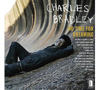 BRADLEY, CHARLES - No Time for Dreaming