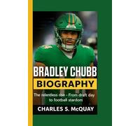 BRADLEY CHUBB BIOGRAPHY: The Relentless Rise - From draft day to football stardom