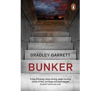 Bradley Garrett - Bunker What It Takes to Survive the Apocalypse - P - G245z