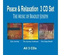 Bradley Joseph - Pianist Bradley Joseph's PEACE & RELAXATION Songs 3 CD Set - Solo Journey, The Journey Continues, One Deep Breath