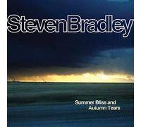 Bradley, Steven - Summer Bliss and Autumn Tears [Import]