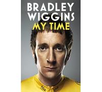 Bradley Wiggins: My Time: An Autobiography