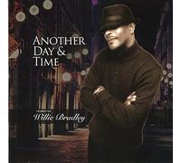 Willie Bradley - Another Day and Time