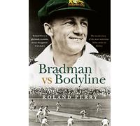 Bradman vs Bodyline: The inside story of the most notorious Ashes series in history