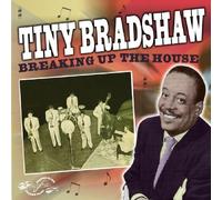 Bradshaw, Tiny - Breakin' Up the House