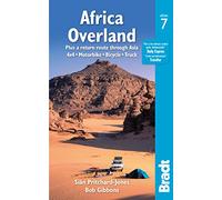 Bradt Africa Overland: Plus a Return Route Through Asia: 4x4, Motorbike, Bicycle, Truck