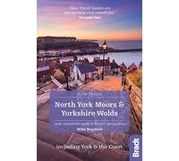 Bradt North York Moors & Yorkshire Wolds: Local, Characterful Guides to Britain's Special Places
