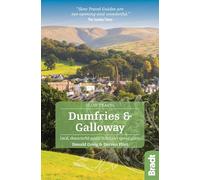 Bradt Slow Travel Dumfries & Galloway: Local, Characterful Guides to Britain's Special Places