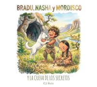 BRADU, NASHA y MORDISCO: y la cueva de los secretos